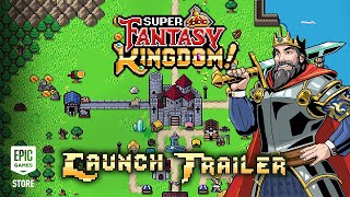 Super Fantasy Kingdom | Launch Trailer