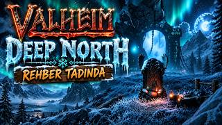 VALHEİM DEEP NORTH REHBER TADINDA! ❄️ | Valheim 1.0