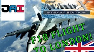 JAI F/A-18 FLIGHT TO LONDON, Flight Simulator X Steam Edition