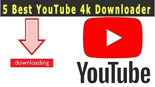 5 Best YouTube 4k Downloader || Programming Hub