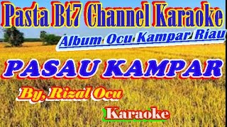 Download lagu PASAU KAMPAR   RIZAL OCU [Karaoke] mp3