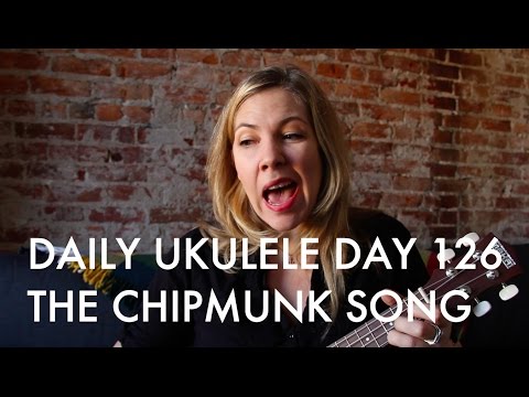 The Chipmunk Song ukulele cover : Daily Ukulele Day 126