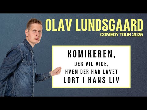 KOMIKEREN, DER VIL VIDE HVEM DER HAR LAVET LORT I HANS LIV (hele showet) - Olav Lundsgaard