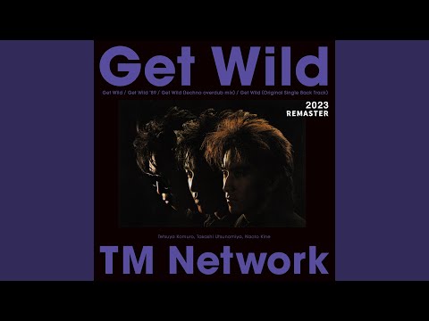 Get Wild - 2023 REMASTER -
