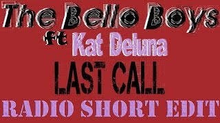 The Bello Boys ft. Kat DeLuna - Last Call [Radio Short Edit]