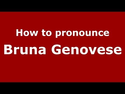 How to pronounce Bruna Genovese (Italian/Italy)  - PronounceNames.com