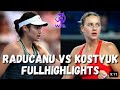 Emma Raducanu vs Marta Kostyk Full highlights - Young Girls Fight Round 2