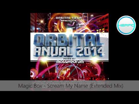 Magic Box - Scream My Name (Extended Mix) - Orbital Anual 2014