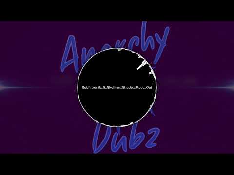 Subfiltronik Ft. Skullion Shadez - Passout