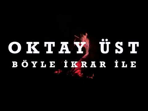 Oktay Üst - Böyle İkrar İle [Aşka Düşen Divane © 2022]