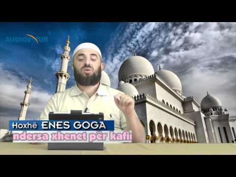 33.) Dunjaja eshte burg per besimtarin ndersa xhenet per kafirin - Hoxhë Enes Goga