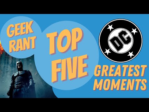 Geek Rant - Top Five DC Moments