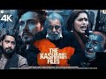 The Kashmir Files Full Movie 4K HD Anupam Kher Mithun Chakraborty Based On True Event
