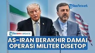 Iran Umumkan Perang dengan AS Berakhir, Teheran Ancam Bombardir Washington Jika Langgar Perjanjian