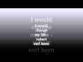 i would change my life  Robert Earl Keen