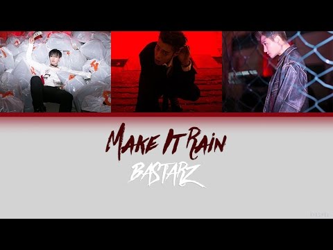 BASTARZ – MAKE IT RAIN [Color Coded Lyrics] (ENG/ROM/HAN)
