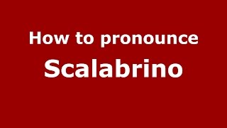 How to pronounce Scalabrino