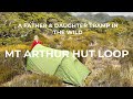 Mt Arthur Hut Loop A Father Daughter TRAMP In The WILD