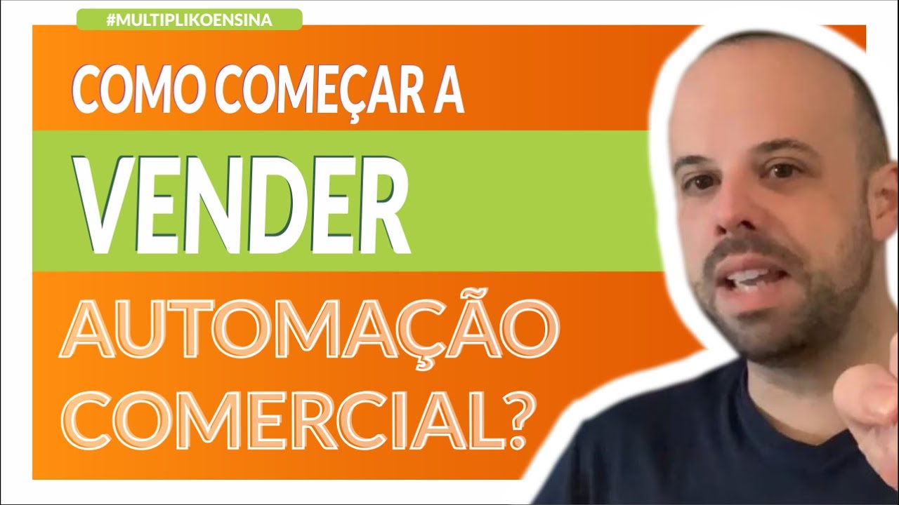 Como começar a vender automação comercial (do zero)?
