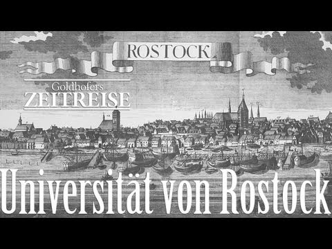 Goldhofers Zeitreise 08 - Rostocks Universität - Die Anfänge