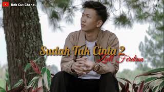 Download lagu Ziell Ferdian-Sudah Tak Cinta 2 mp3