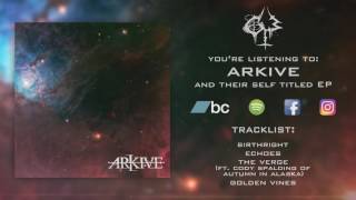 Arkive - Self Titled EP (Full EP Stream)