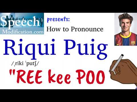 How to Pronounce Riqui Puig