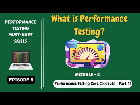 Ep 8 | Performance Testing Core Concepts | What is Performance Testing?