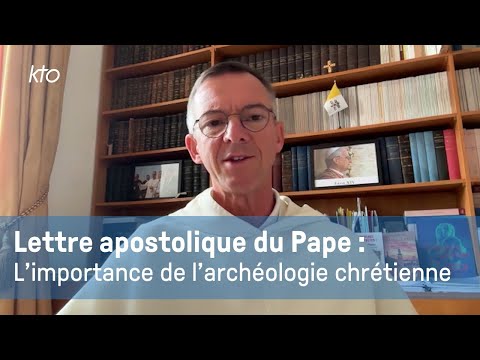 Lettre apostolique du pape Léon XIV sur l’importance de l’archéologie