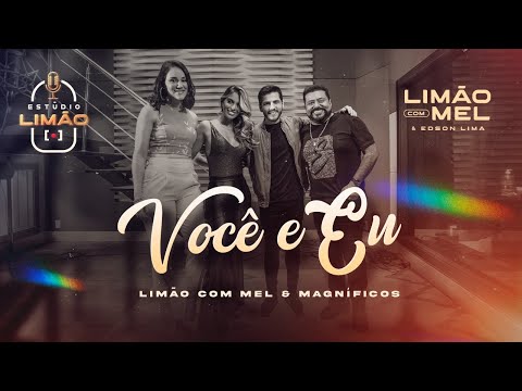 ESTÚDIO LIMÃO - VOCÊ E EU feat BANDA MAGNÍFICOS