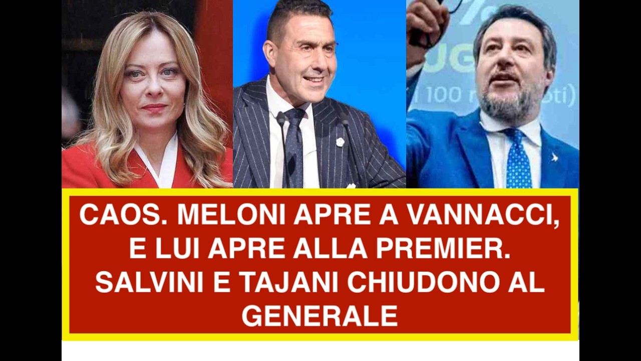 CAOS. MELONI APRE A VANNACCI, E LUI APRE ALLA PREMIER. SALVINI E TAJANI CHIUDONO AL GENERALE