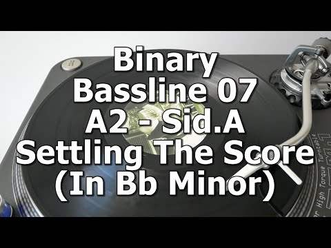Binary Bassline 07 - A2 - Sid.A - Settling The Score (In Bb Minor)