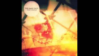 The Away Days - Your Colour