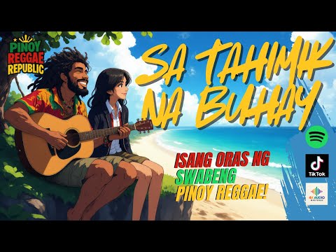 [SARAP PAKINGGAN] SA TAHIMIK NA BUHAY 2026 -  Isang Oras Ng Swabeng Pinoy Reggae
