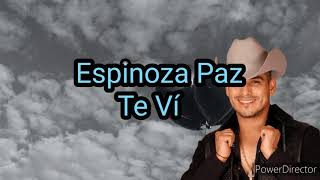 Espinoza Paz - Te Vi (Letra)
