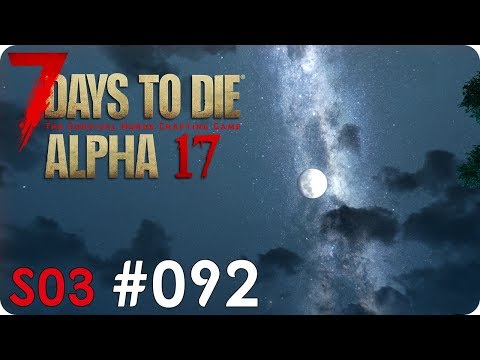 7 Days to Die (Alpha 17) | #092 Rein-Rucksack-Raus | Let's Play German