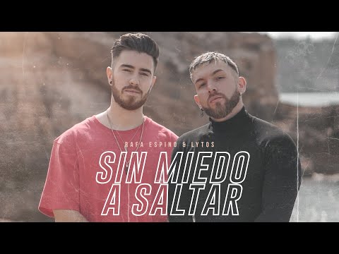 Rafa Espino ft Lytos - Sin miedo a saltar (Videoclip Oficial)