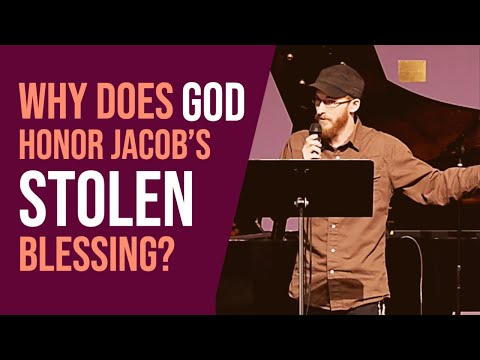 Why Does God Honor Jacob's Stolen Blessing? - David Wilber