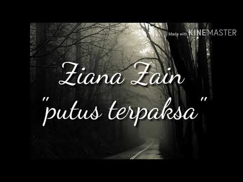 Lirik lagu ziana zain "putus terpaksa"