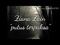 Lirik Lagu Ziana Zain Putus Terpaksa