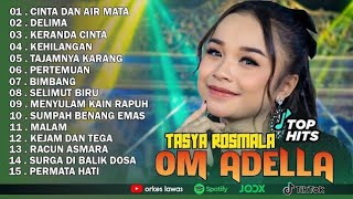 Download lagu TASYA ROSMALA - CINTA DAN AIR MATA, DELIMA || OM ADELLA FULL ALBUM TERBARU 2025 mp3