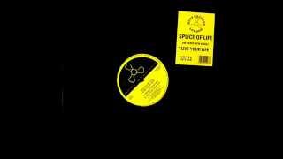 Splice Of Life - Live Your Life (Wiggly Bass Mix)