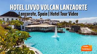 Hotel Livvo Volcan Lanzarote - Lanzarote, Spain | Hotel Tour Video