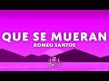 Romeo Santos - Que Se Mueran (Letra/Lyrics)