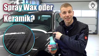 Spray Wax oder Keramik? | Dr. Wack – A1 HIGH END Spray Wax | AUTOLACKAFFEN
