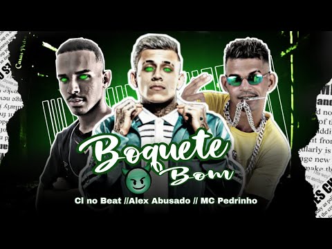 CL NO BEAT, ALEX ABUSADO, MC PEDRINHO - DOM DOM DOM / BOQUETE BOM / NOVINHA EXPERIENTE