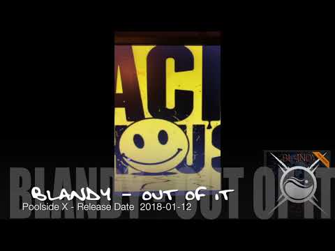Blandy  - Out Of It  Poolside X  -12 01 2018