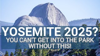 Yosemite Entrance Reservations 2025: Avoid getting turned away!