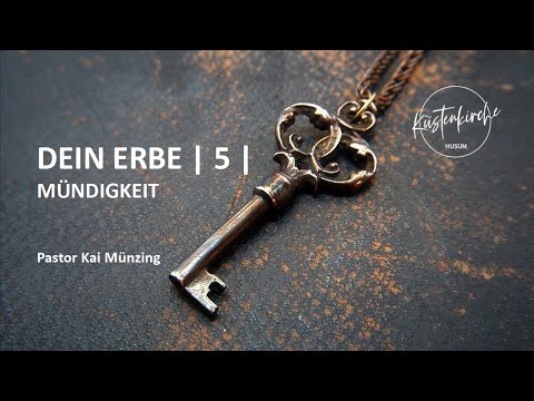 Dein Erbe - Teil 5 - Mündigkeit (Predigt vom 30.08.2020)