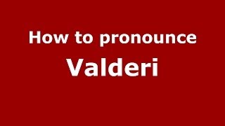 How to pronounce Valderi